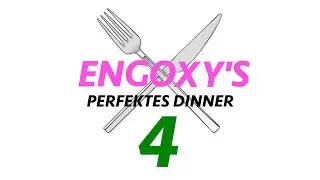 Folge 4 - LEA'S Perfektes Dinner | ENGOXY