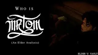 Who Is Mr Tom (An Elder Analysis)