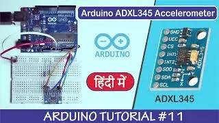 Arduino ADXL345 Accelerometer in Hindi |  Arduino Programming in Hindi - Tutorial #11