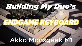 Building My Friend's Keyboard | Akko Monsgeek M1 Boba U4T Switches