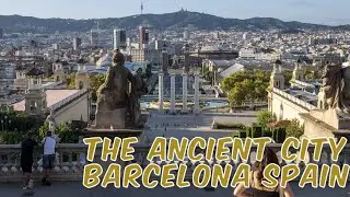 THE ANCIENT CITY BARCELONA SPAIN