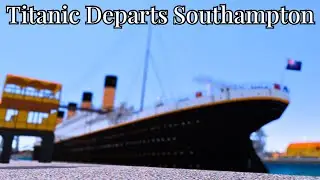 Titanic Leaves Southampton ⚓️🚢