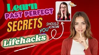 Past Perfect. Secrets and Lifehacks