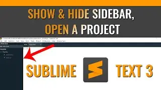 Sublime Text: Show, Hide Sidebar & Open a Project on Sublime Text 3