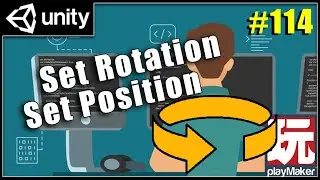 Set rotation and position - Unity Playmaker Beginner