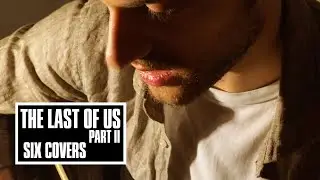 THE LAST OF US PART II Six Covers
