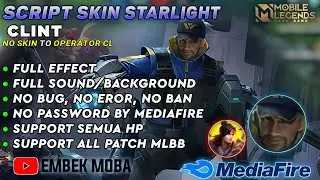 SCRIPT SKIN CLINT STARLIGHT 2022 Full Efect With Audio - No Password No Eror || NEW PATCH - MLBB