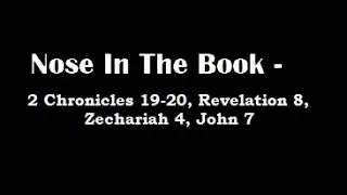 Nose In The Book - A Bible Reading Commentary - 2 Chron. 19-20, Rev. 8, Zech. 4, John 7 -  M'Cheyne