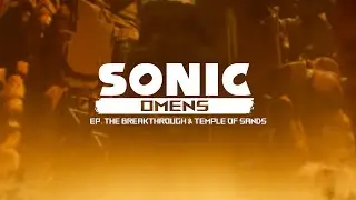 Sonic Omens - Episode The Breakthrough & Temple of Sands