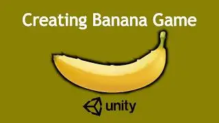 How to Make Banana Game (Steam 2nd Most played game)