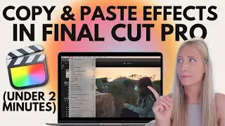🎬 Tutorial: Copy & Paste Effects in Final Cut Pro *For Beginners*