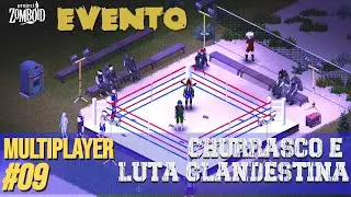Fiz um Churrasco pra Galera e Fui pro Santuario na Luta Ilegal  - #09 Project Zomboid Multiplayer