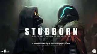 Dancehall Riddim Instrumental 2024  - [ STUBBORN ]