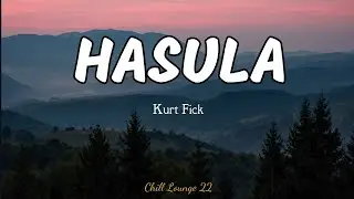 Hasula - Kurt Fick with Tagalog translation (Lyrics)