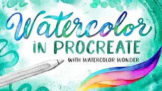 Watercolor in Procreate with Watercolor Wonder // Brush Set Tour & Watercolor Cactus Tutorial