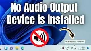 Fix- No Audio Output Device is installed on Windows 11