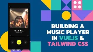 Building a Music Player in VUE.JS & Tailwind CSS | Manoj Singh Negi | Recraft Relic
