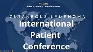 2024 International Patient Conference: Welcome and CL Foundation Update