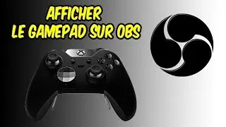 Tutoriel comment afficher ma manette / Gamepad sur OBS