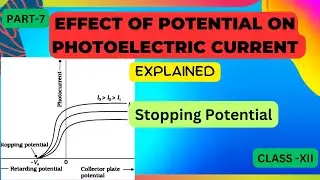 effect of potential on photoelectric current and Stopping Potential explained in hindi