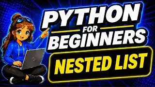Python Nested List: Beyond the Basics| PYTHON FOR BEGINNERS 2025