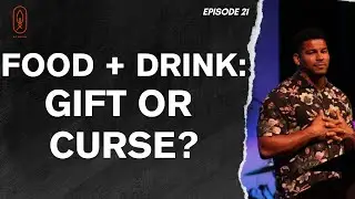 What does the Bible say about Food and Alcohol? | Episode 21