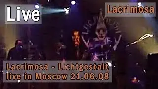 Lacrimosa - Lichtgestalt (live in Moscow) 21.06.08