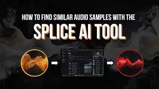How to find perfect Splice samples with their Similar Sounds feature
