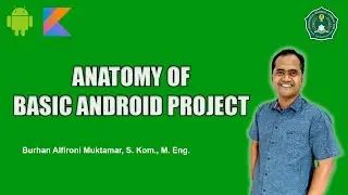 Anatomy of Basic Android Project - Android Kotlin Fundamental