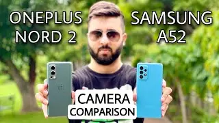 OnePlus Nord 2 vs Samsung A52 Camera Comparison | OnePlus Nord 2 Camera Review | Samsung A52 Camera