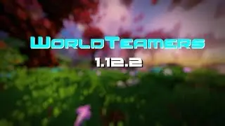 WorldTeamers - 1.12.2 [2017-2018]