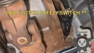 Bad Clutch Safety Switch ???