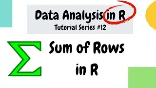 How to calculate sum of rows in R dataframes (Data Analysis Basics in R #12)