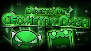 DIRECTO DE GEOMETRY DASH! | Regresando a la acción #2 UwU | Geometry Dash [2.1] | LuisFriends