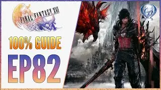 [EP82] FF16 100% Walkthrough - Platinum Trophy Guide - The Enterprise Engine's Secret