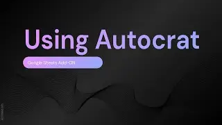 Using Autocrat- Google Sheets Add-on