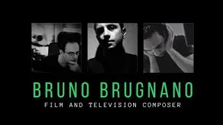 Bruno Brugnano Movie and Television composer - Showreel 2007 - 2016