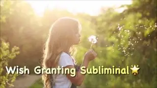 Wish Granting || Make Your Wishes Come True **subliminal**