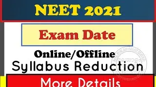 NEET 2021 latest news/Exam Date/Online / Offline Exam, Syllabus Reduction/ KEAM2020/NEET 2021