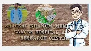 My first visit to Shaukat Khanum | Full explored