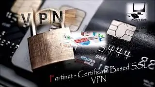Firewall : Fortinet - Certificate Based SSL VPN