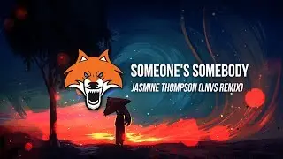 Jasmine Thompson - Someone's Somebody (LNVS Remix)