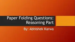 Paper Folding  Questions By : Abhishek Karwa