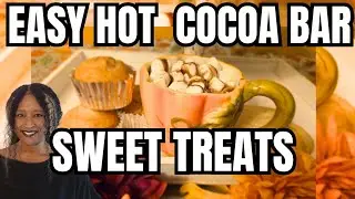 Easy Hot Cocoa Bar & Sweet Treats Setup | Dessert Tiered Tray