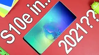 Samsung Galaxy S10e in 2021 - Galaxy S10e Still Worth it?