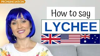 How to Pronounce LYCHEE in English (American, British & Australian Pronunciation)