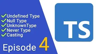 TypeScript Episode 4(Typescript Null | Typescript Undefined | Typescript Casting | Typescript Never)