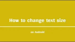 Changing Text size (Android Version)