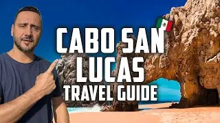 Cabo San Lucas Mexico Travel Guide Vlog