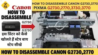 HOW TO DISASSEMBLE CANON PIXMA G2730,2770,3730,3770 #canonpixma #canoninktank